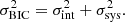 $$ \begin{aligned} \sigma _{\mathrm{BIC}}^2 = \sigma _{\mathrm{int}}^2 + \sigma _{\mathrm{sys}}^2. \end{aligned} $$