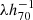 $ \lambda h_{70}^{-1} $