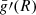 $ \bar{g}{\prime}(R) $