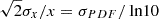 $ \sqrt{2}\sigma_x/x =\sigma_{PDF}/\text{ ln{10}} $