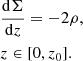 $$ \begin{aligned} &\frac{\mathrm{d}\Sigma }{\mathrm{d}z} = -2\rho , \\&z \in [0, z_0]. \nonumber \end{aligned} $$