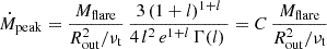 $$ \begin{aligned} \dot{M}_\mathrm{peak} = \frac{M_\mathrm{flare} }{R_\mathrm{out} ^2/\nu _{\mathrm{t} }} \, \frac{3\,(1+l)^{1+l}}{4\,l^2\,e^{1+l}\,\Gamma (l)\,} = C \, \frac{M_\mathrm{flare} }{R_\mathrm{out} ^2/\nu _{\mathrm{t} }} \end{aligned} $$