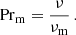 $$ \begin{aligned} \mathrm{Pr} _\mathrm{m} = \frac{\nu }{{\nu _\mathrm{m} }}\, . \end{aligned} $$