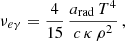 $$ \begin{aligned} \nu _{e\gamma } = {\frac{4}{15}}\,{\frac{{a_\mathrm{rad} }\,{T}^{4}}{c\,\kappa \,{\rho }^{2}}} \, , \end{aligned} $$