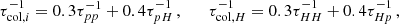 $$ \begin{aligned} \tau ^{-1}_{\mathrm{col}, i} = 0.3 \tau ^{-1}_{pp} + 0.4\tau ^{-1}_{pH}\, ,\qquad \tau ^{-1}_{\mathrm{col}, H} = 0.3 \tau ^{-1}_{HH} + 0.4 \tau ^{-1}_{Hp} \, , \end{aligned} $$