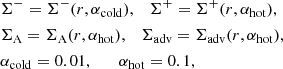 $$ \begin{aligned} \begin{aligned}&\Sigma ^- = \Sigma ^-(r, \alpha _{\rm cold}), \quad \Sigma ^{+} = \Sigma ^{+}(r, \alpha _{\rm hot}), \\&\Sigma _{\rm A} = \Sigma _{\rm A}(r, \alpha _{\rm hot}), \quad \Sigma _{\rm adv} = \Sigma _{\rm adv}(r, \alpha _{\rm hot}), \\&\alpha _{\rm cold} = 0.01, \qquad \alpha _{\rm hot} = 0.1, \end{aligned} \end{aligned} $$