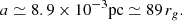 $$ \begin{aligned} a \simeq 8.9 \times 10^{-3} \mathrm{pc} \simeq 89\, r_{g}. \end{aligned} $$