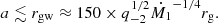 $$ \begin{aligned} a \lesssim r_{\rm gw} \approx 150\times q^{1/2}_{-2}\dot{M_1}^{-1/4}r_{\rm g}. \end{aligned} $$