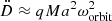 $ \ddot{D}\approx qMa^2\omega^2_{\mathrm{orbit}} $