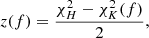 $$ \begin{aligned} z(f) = \frac{\chi ^2 _{H} - \chi ^2_K(f)}{2}, \end{aligned} $$