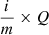 $ \frac{i}{m} \times Q $
