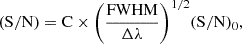 $$ \begin{aligned} \mathrm {(S/N)} = \mathrm {C}\times \biggl (\frac{\mathrm {FWHM}}{\Delta \lambda }\biggr )^{1/2} (\mathrm {S/N})_0, \end{aligned} $$