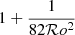 $ 1+ \frac{1}{82 \mathcal{R}o^2} $