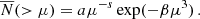 $$ \begin{aligned} \overline{N}(>\mu ) = a\mu ^{-s}\exp (-\beta \mu ^3)\,. \end{aligned} $$