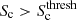 $ S_{\mathrm{c}} > S_{\mathrm{c}}^{\mathrm{thresh}} $