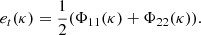 $$ \begin{aligned} e_t(\kappa ) = \frac{1}{2} (\Phi _{11}(\kappa ) + \Phi _{22}(\kappa )). \end{aligned} $$