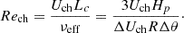 $$ \begin{aligned} Re_{\rm ch} = \frac{U_{\rm ch}L_c}{\nu _{\rm eff}}=\frac{3U_{\rm ch}H_p}{\Delta U_{\rm ch}R \Delta \theta }\cdot \end{aligned} $$