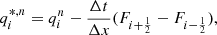 $$ \begin{aligned} q^{*,n}_i = q^{n}_i-\frac{\Delta t}{\Delta x} (F_{i+\frac{1}{2}}-F_{i-\frac{1}{2}}), \end{aligned} $$