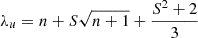 $$ \begin{aligned} \lambda _u = n + S \sqrt{n + 1} + \frac{S^2 + 2}{3} \end{aligned} $$