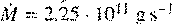 $\[\dot{M}=2.25 \cdot 10^{11}\]$