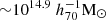 $ {\sim}10^{14.9}~h_{70}^{-1}\mathrm{M}_{\odot} $