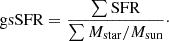 $$ \begin{aligned} \mathrm{gsSFR} =\frac{\sum \mathrm{SFR}}{\sum M_{\rm star}/M_{\rm sun}}\cdot \end{aligned} $$
