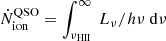 $ \dot{N}_{\mathrm{ion}}^{\mathrm{QSO}}=\int^{\infty}_{\nu_{\mathrm{HII}}}~L_\nu/h\nu ~\mathrm{d}\nu $