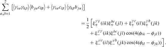 $$ \begin{aligned} \sum _{\alpha , \beta =1}^2 \left[ \left\langle \gamma _{i \alpha } \gamma _{k \beta } \right\rangle \left\langle b_{j \alpha } c_{l \beta } \right\rangle + \left\langle \gamma _{i \alpha } c_{l \beta } \right\rangle \left\langle \gamma _{k \beta } b_{j \alpha } \right\rangle \right] \nonumber \\ =&\, \frac{1}{2} \left[ \xi _+^{\gamma \gamma }(ik)\xi _+^{bc}(jl)+\xi _+^{\gamma c}(il)\xi _+^{\gamma b}(jk) \right. \nonumber \\&\quad +\xi _-^{\gamma \gamma }(ik)\xi _-^{bc}(jl)\cos (4(\phi _{ik}-\phi _{jl})) \nonumber \\&\quad +\left. \xi _-^{\gamma c}(il) \xi _-^{\gamma b}(jk)\cos (4(\phi _{il}-\phi _{jk})) \right]. \end{aligned} $$