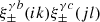 $ \xi_\pm^{\gamma b}(ik) \xi_{\pm}^{\gamma c}(jl) $
