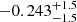 $ -0.243^{+1.5}_{-1.5} $