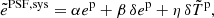 $$ \begin{aligned} \tilde{e}^\mathrm{PSF, sys} = \alpha {e^{\mathrm{p}}}+ \beta \, \delta {e^{\mathrm{p}}}+ \eta \, \delta \tilde{T}^\mathrm{p}, \end{aligned} $$