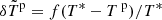$ \delta \tilde T^{\mathrm{p}} = f (T^* -{{T^{\text{ p}}}})/T^* $