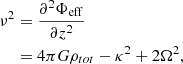 $$ \begin{aligned} \nu ^2&= \frac{\partial ^2\Phi _{\rm eff}}{\partial z^2}\nonumber \\&= 4\pi G \rho _{tot}-\kappa ^2+2\Omega ^2 , \end{aligned} $$