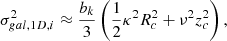 $$ \begin{aligned} \sigma _{gal,1D,i}^2\approx \frac{b_{k}}{3}\left(\frac{1}{2}\kappa ^2 R_{c}^2+\nu ^2z_c^2\right), \end{aligned} $$