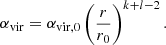 $$ \begin{aligned} \alpha _{\rm vir} =\alpha _{\rm vir,0}\left(\frac{r}{r_0}\right)^{k+l-2}. \end{aligned} $$