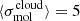 $ \langle\sigma_{\mathrm{mol}}^{\mathrm{cloud}}\rangle= 5 $