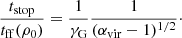 $$ \begin{aligned} \frac{t_{\rm stop}}{t_{\rm ff}(\rho _0)}=\frac{1}{\gamma _{\rm G}}\frac{1}{(\alpha _{\rm vir}-1)^{1/2}}\cdot \end{aligned} $$