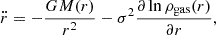 $$ \begin{aligned} \ddot{r}=-\frac{GM(r)}{r^2}-\sigma ^2\frac{\partial \ln \rho _{\rm gas}(r)}{\partial r}, \end{aligned} $$