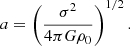 $$ \begin{aligned} a=\left(\frac{\sigma ^2}{4\pi G\rho _0}\right)^{1/2}. \end{aligned} $$