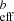 $ _{\mathrm{eff}}^{b} $