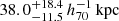 $ 38.0_{-11.5}^{+18.4}\,h_{70}^{-1}\,\mathrm{kpc} $