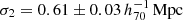 $ \sigma_2=0.61\pm0.03 \,h_{70}^{-1}\,\mathrm{Mpc} $