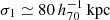 $ \sigma_{1}\simeq80\,h_{70}^{-1}\,\mathrm{kpc} $