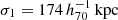 $ \sigma_1=174\,h_{70}^{-1}\,\mathrm{kpc} $