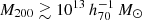 $ M_{200}\gtrsim 10^{13}\,h_{70}^{-1}\,M_\odot $