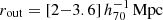 $ r_{\mathrm{out}}=[2{-}3.6] \,{{h_{70}^{-1}\,\mathrm{Mpc}}} $