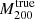 $ M_{200}^{\mathrm{true}} $