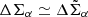 $ \Delta \Sigma_\alpha\simeq \Delta \tilde{\Sigma}_\alpha $