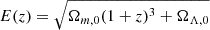 $ E(z)=\sqrt{\Omega_{m,0}(1+z)^3+\Omega_{\Lambda,0}} $