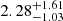 $ 2.28_{-1.03}^{+1.61} $